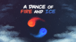 Ice and Fire Unparalleled
