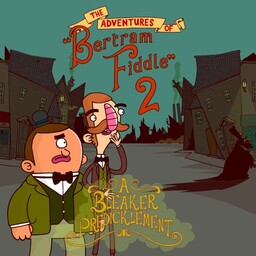 Bertram Fiddle: Episode 2 - A Bleaker Predicklement