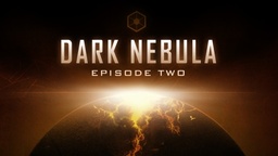 Dark Nebula - Episode Two